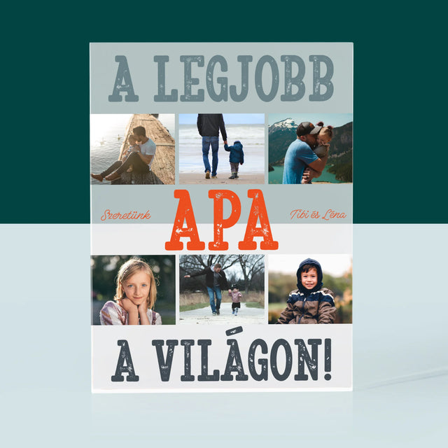 Fotókollázs: A Legjobb Apa A Világon Fénykép - Akrilüveg