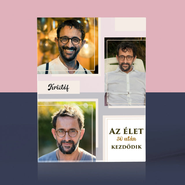 Fotókollázs: Az Élet 50 Után Kezdődik - Akrilüveg