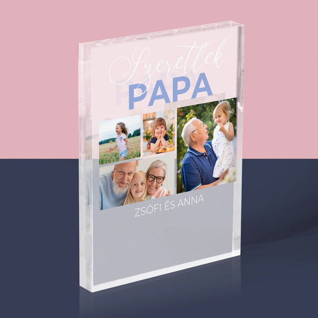 Fotókollázs: Szeretünk Papa - Akrilüveg