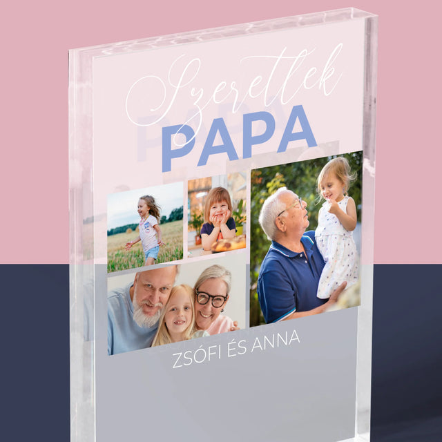 Fotókollázs: Szeretünk Papa - Akrilüveg