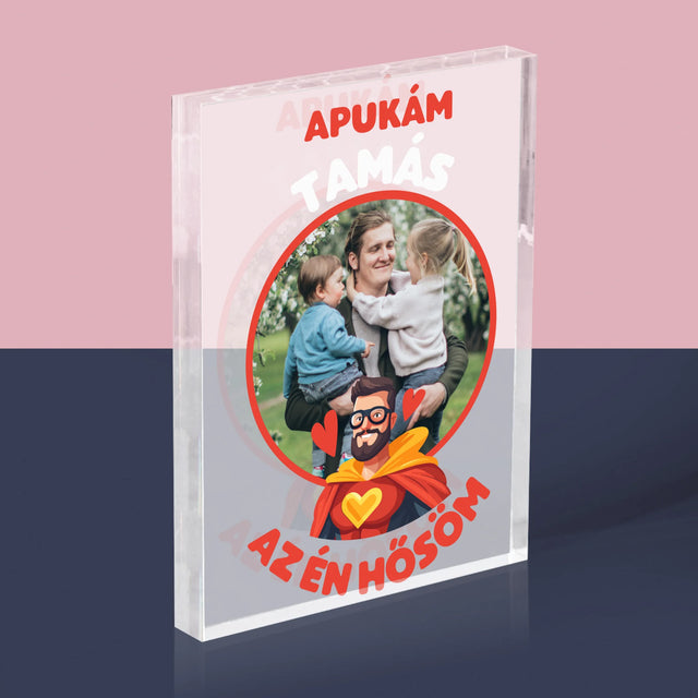 Fotó És Felirat: Apu Az Én Hősöm - Akrilüveg