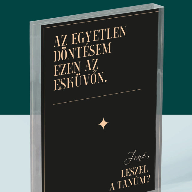 Név És Aláírás: Az Egyetlen Döntésem - Akrilüveg