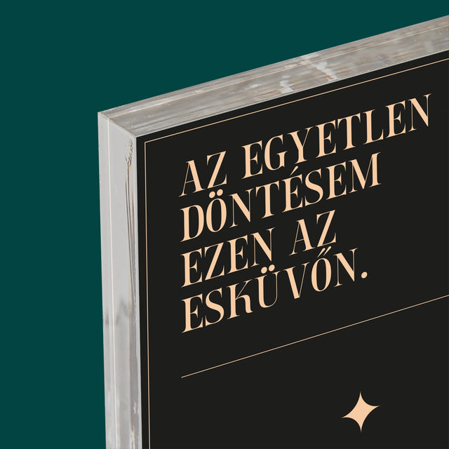 Név És Aláírás: Az Egyetlen Döntésem - Akrilüveg