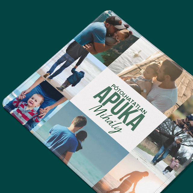 Fotókollázs: Pótolhatatlan Apuka - Egéralátét