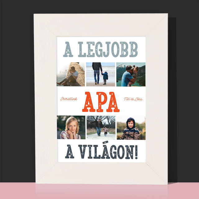 Fotókollázs: A Legjobb Apa A Világon Fénykép - Fotókeret