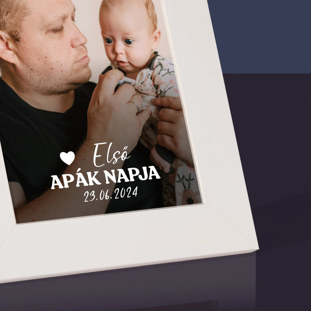 Fotó és felirat: Első Apák napja - Képkeret | HU