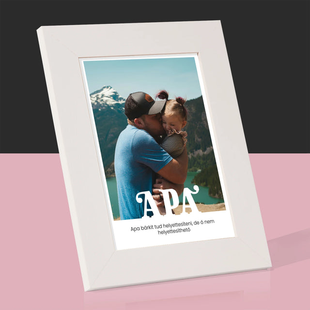 Fotó És Felirat: Pótolhatatlan Apa Dedikálás - Fotókeret