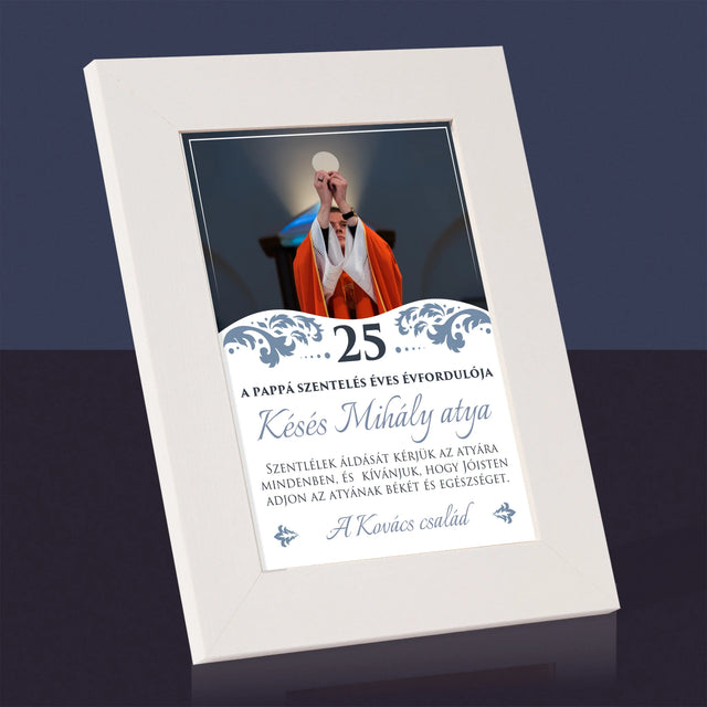 Fotó És Felirat: A Pappá Szentelés Évfordulójára - Fotókeret