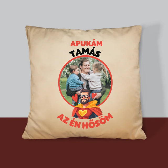 Fotó És Felirat: Apu Az Én Hősöm - Párna