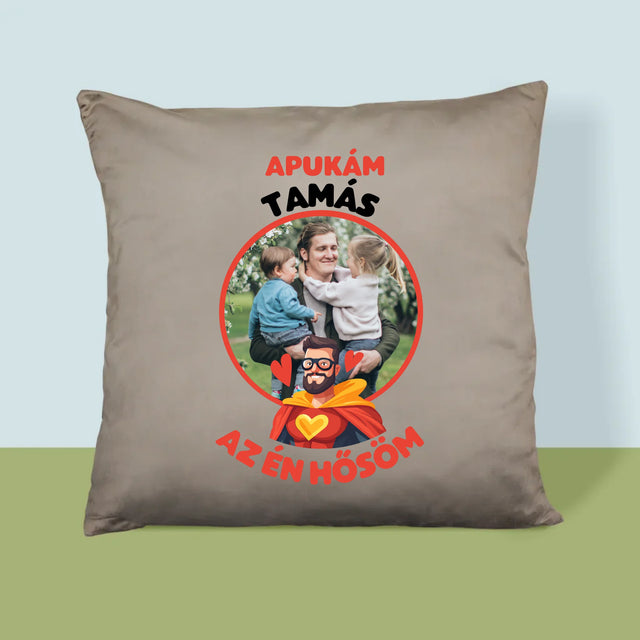 Fotó És Felirat: Apu Az Én Hősöm - Párna