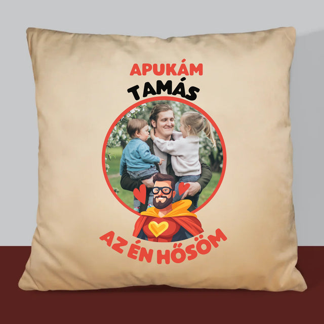 Fotó És Felirat: Apu Az Én Hősöm - Párna