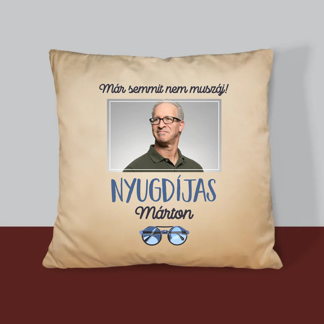 Fotó És Felirat: Semmit Nem Muszáj! Nyugdíjas - Párna