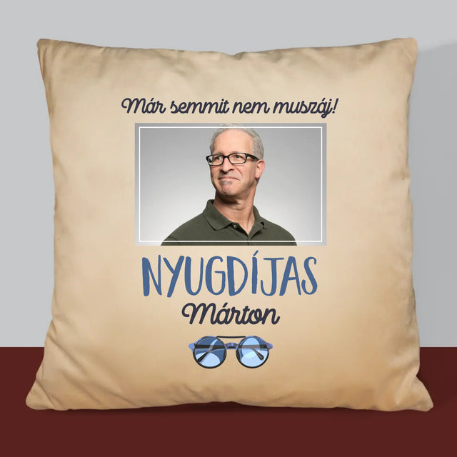Fotó És Felirat: Semmit Nem Muszáj! Nyugdíjas - Párna