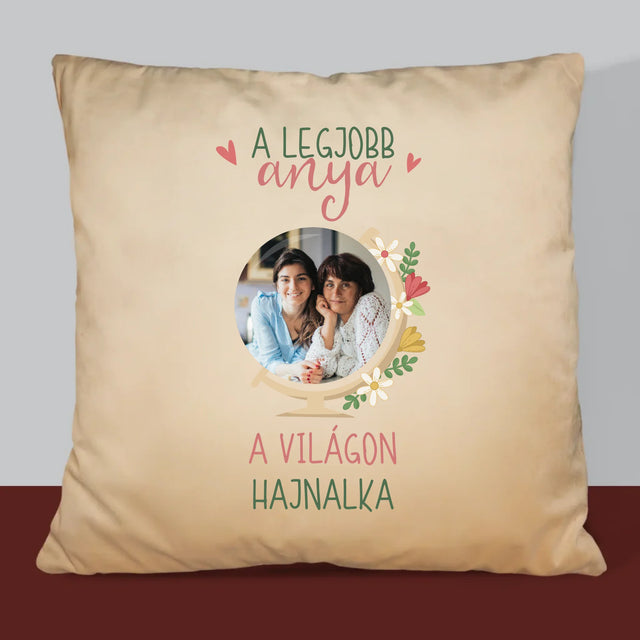 Fotó És Felirat: A Legjobb Anya Világ - Párna
