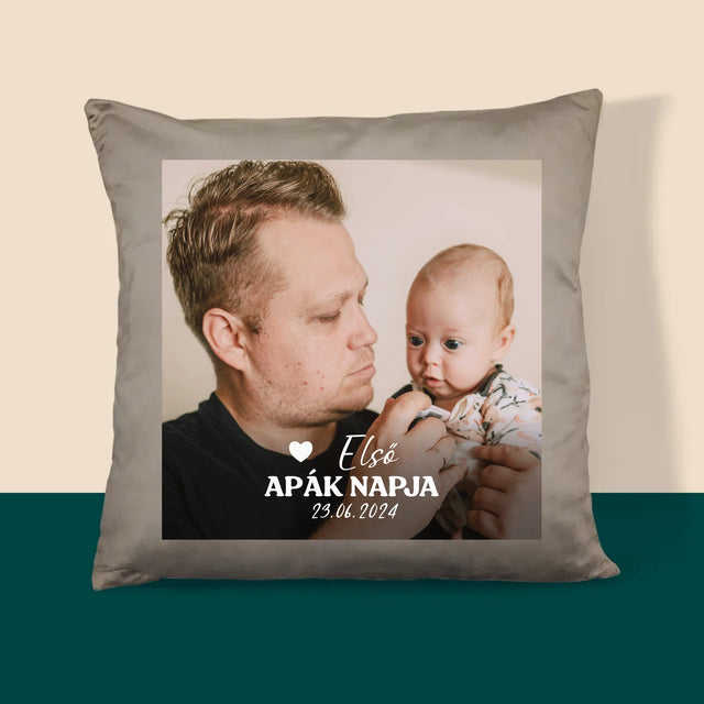 Fotó és felirat: Első Apák napja - Nyomtatott párna | HU