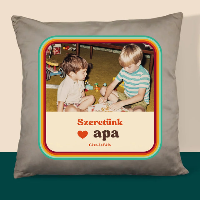 Fotó És Felirat: Szeretünk Apa - Párna