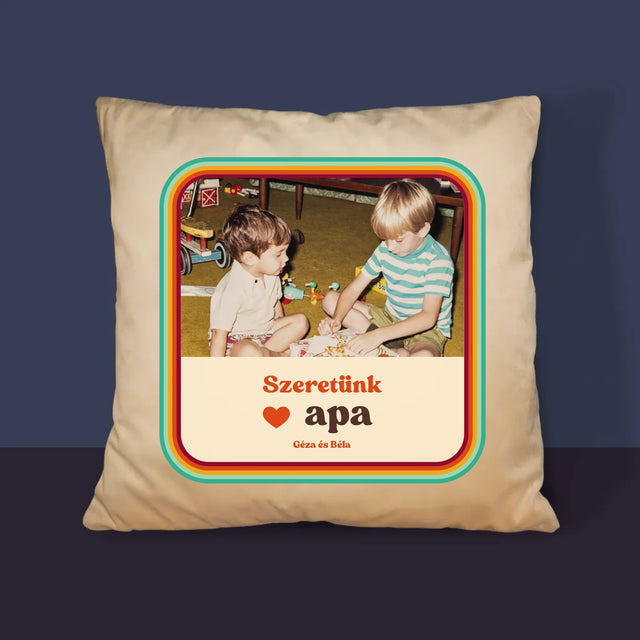 Fotó És Felirat: Szeretünk Apa - Párna