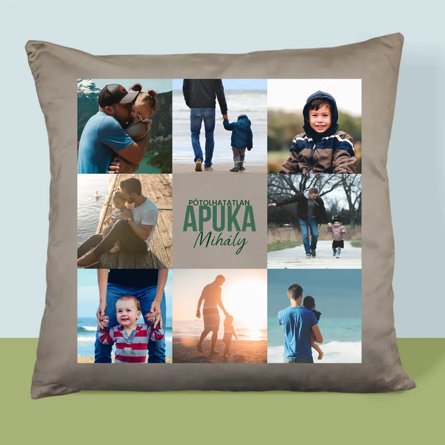 Fotókollázs: Pótolhatatlan Apuka - Párna