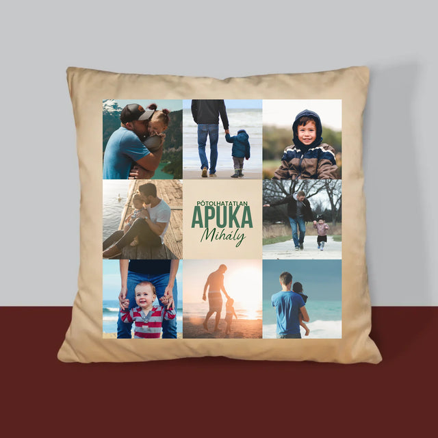 Fotókollázs: Pótolhatatlan Apuka - Párna
