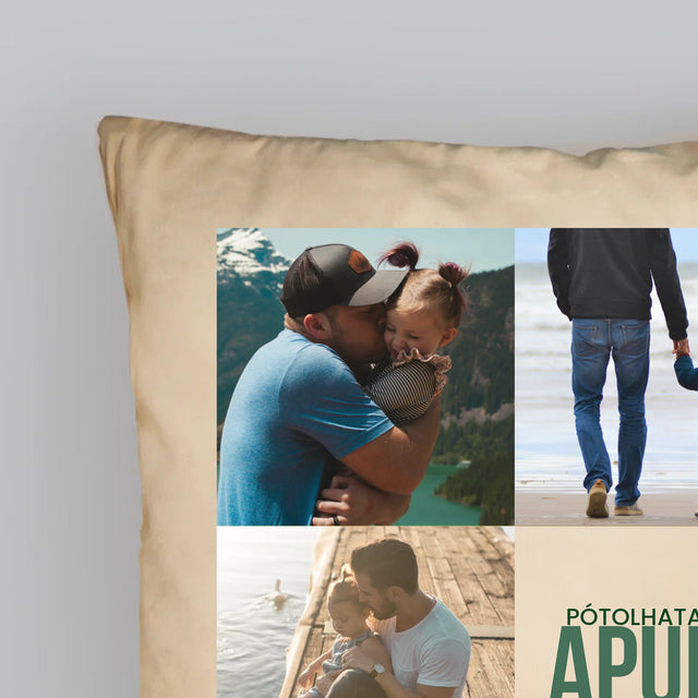 Fotókollázs: Pótolhatatlan Apuka - Párna