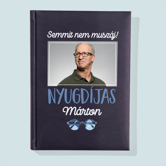 Fotó És Felirat: Semmit Nem Muszáj! Nyugdíjas - Jegyzettömb
