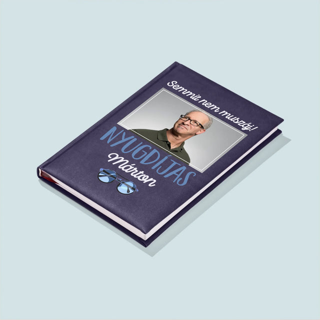 Fotó És Felirat: Semmit Nem Muszáj! Nyugdíjas - Jegyzettömb