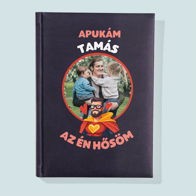 Fotó És Felirat: Apu Az Én Hősöm - Jegyzettömb