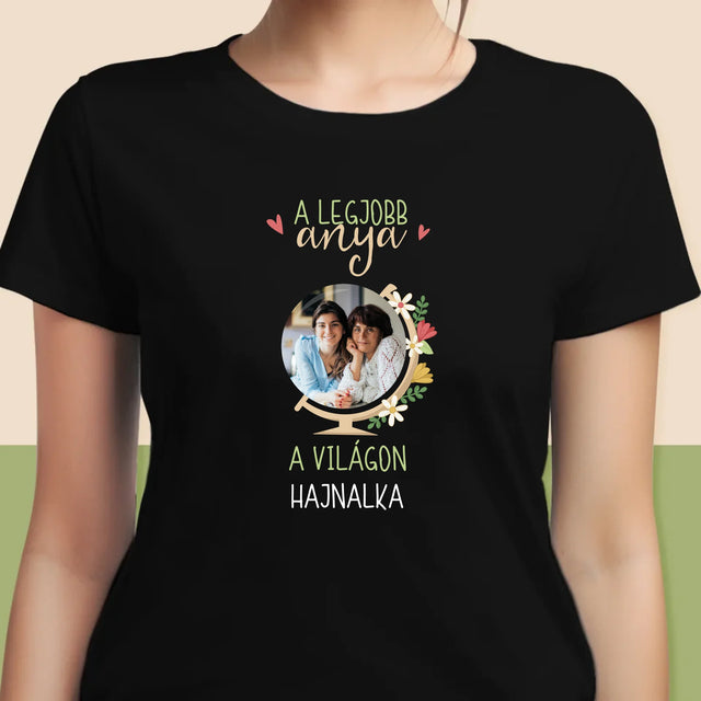 Fotó És Felirat: A Legjobb Anya Világ - Női Póló