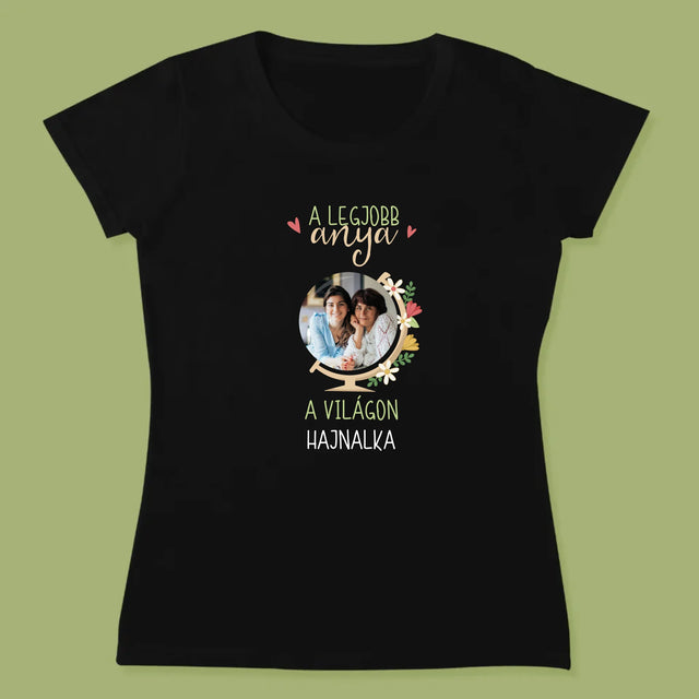 Fotó És Felirat: A Legjobb Anya Világ - Női Póló