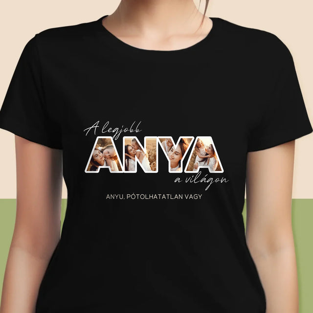 Szó Fotókból: A Legjobb Anya A Világon Fénykép - Női Póló