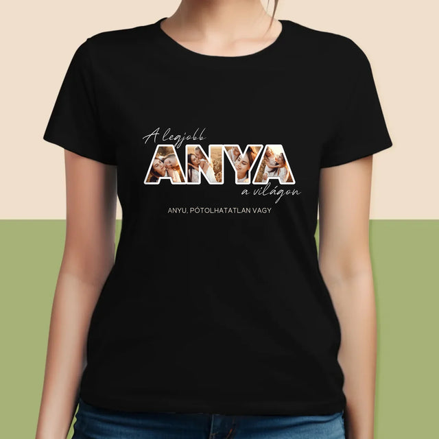 Szó Fotókból: A Legjobb Anya A Világon Fénykép - Női Póló