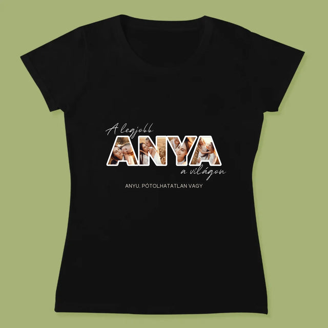 Szó Fotókból: A Legjobb Anya A Világon Fénykép - Női Póló