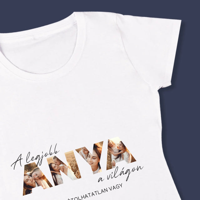 Szó Fotókból: A Legjobb Anya A Világon Fénykép - Női Póló