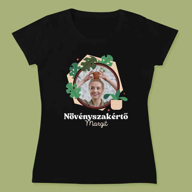 Fotó És Felirat: Növényszakértő - Női Póló