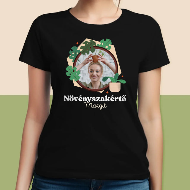 Fotó És Felirat: Növényszakértő - Női Póló