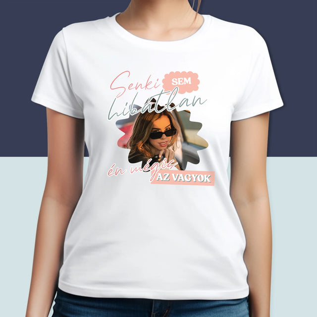 Fotó És Felirat: Senki Sem Hibátlan - Női Póló