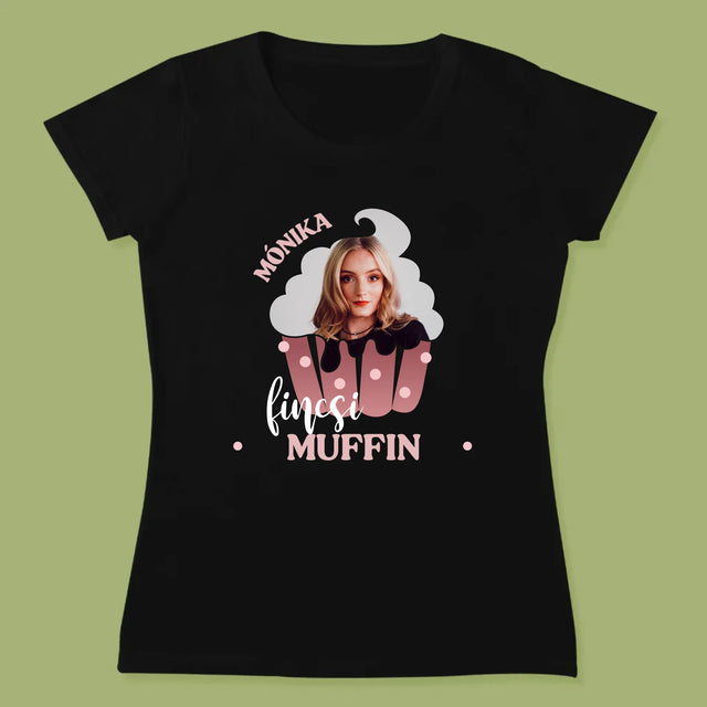 Fotó És Felirat: Fincsi Muffin - Női Póló