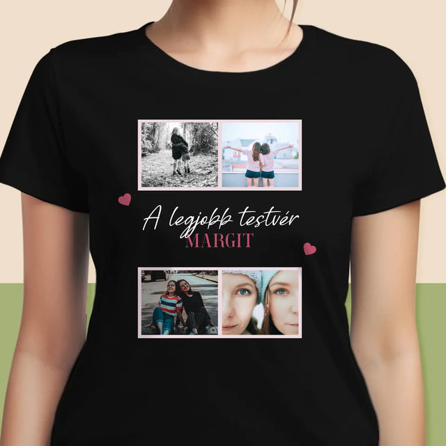 Fotókollázs: A Legjobb Lánytestvér - Női Póló