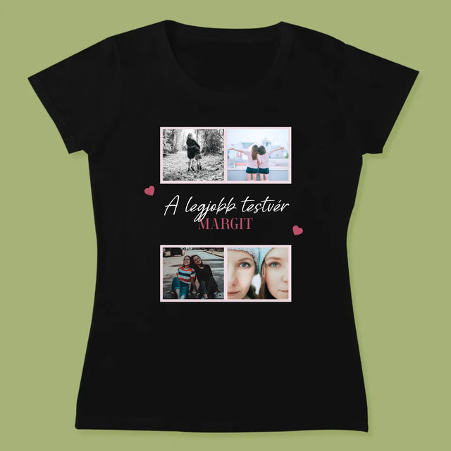 Fotókollázs: A Legjobb Lánytestvér - Női Póló