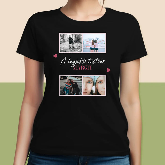 Fotókollázs: A Legjobb Lánytestvér - Női Póló