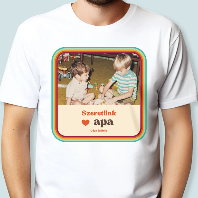 Fotó És Felirat: Szeretünk Apa - Férfi Póló