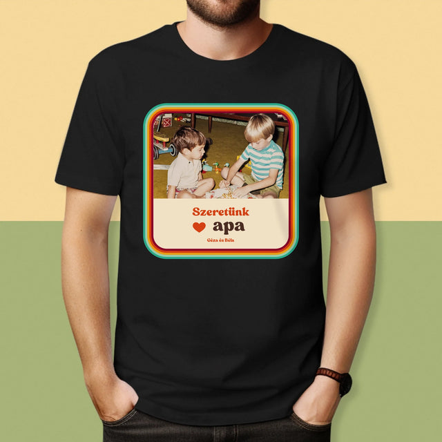 Fotó És Felirat: Szeretünk Apa - Férfi Póló
