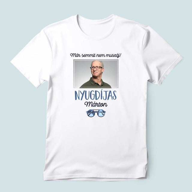 Fotó És Felirat: Semmit Nem Muszáj! Nyugdíjas - Férfi Póló