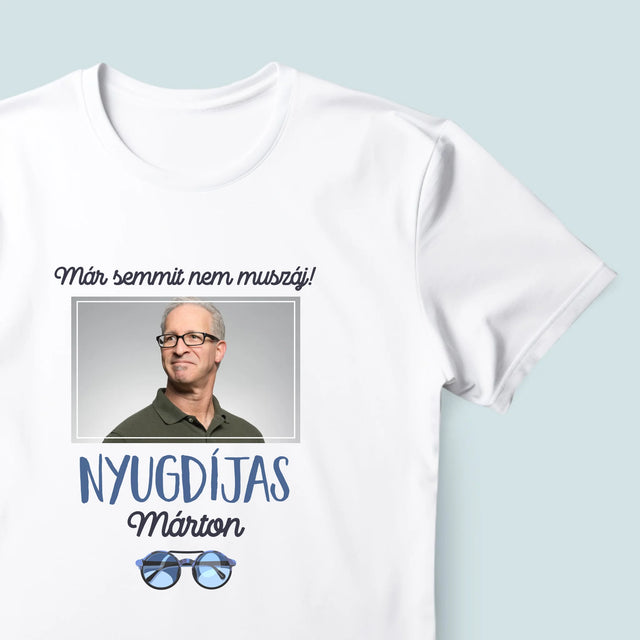 Fotó És Felirat: Semmit Nem Muszáj! Nyugdíjas - Férfi Póló