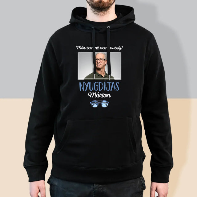 Fotó És Felirat: Semmit Nem Muszáj! Nyugdíjas - Férfi Kapucnis Pulóver