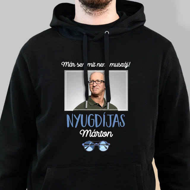 Fotó És Felirat: Semmit Nem Muszáj! Nyugdíjas - Férfi Kapucnis Pulóver