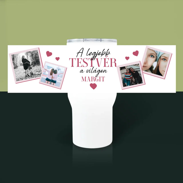 Fotókollázs: A Legjobb Lánytestvér - Fehér Termoszbögre