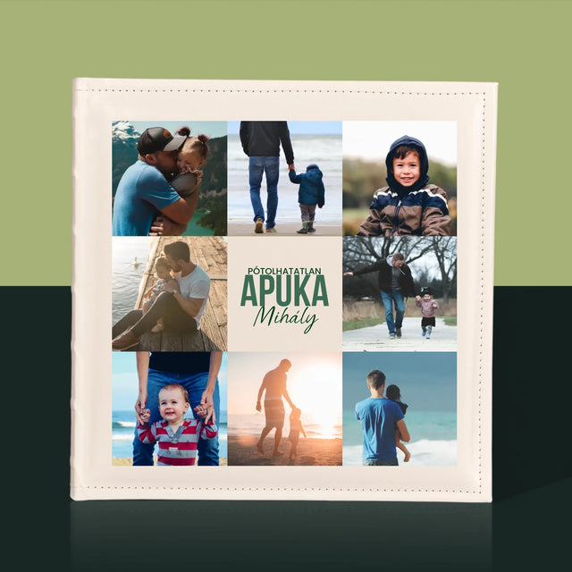 Fotókollázs: Pótolhatatlan Apuka - Fotóalbum