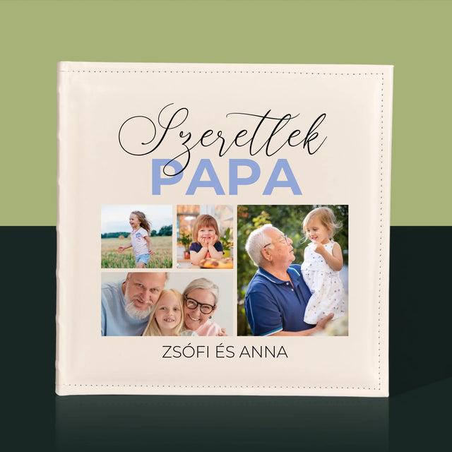Fotókollázs: Szeretünk Papa - Fotóalbum