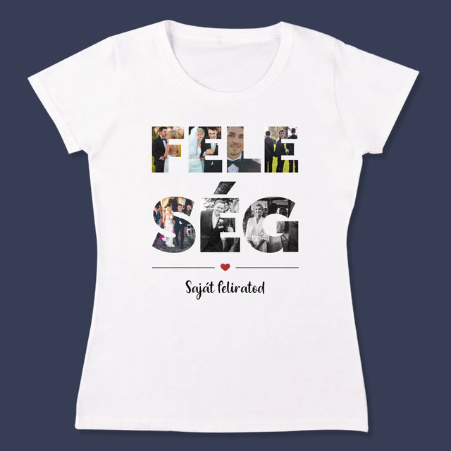 Szó Fotókból: Feleség Fotókból - Női Póló